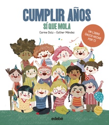 [9788468339917] CUMPLIR AÑOS SI QUE MOLA