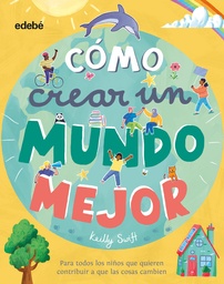 [9788468348445] COMO CREAR UN MUNDO MEJOR
